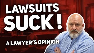 Lawsuits Suck: A Lawyer's Opinion