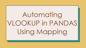Automating VLOOKUP in PANDAS Using Mapping