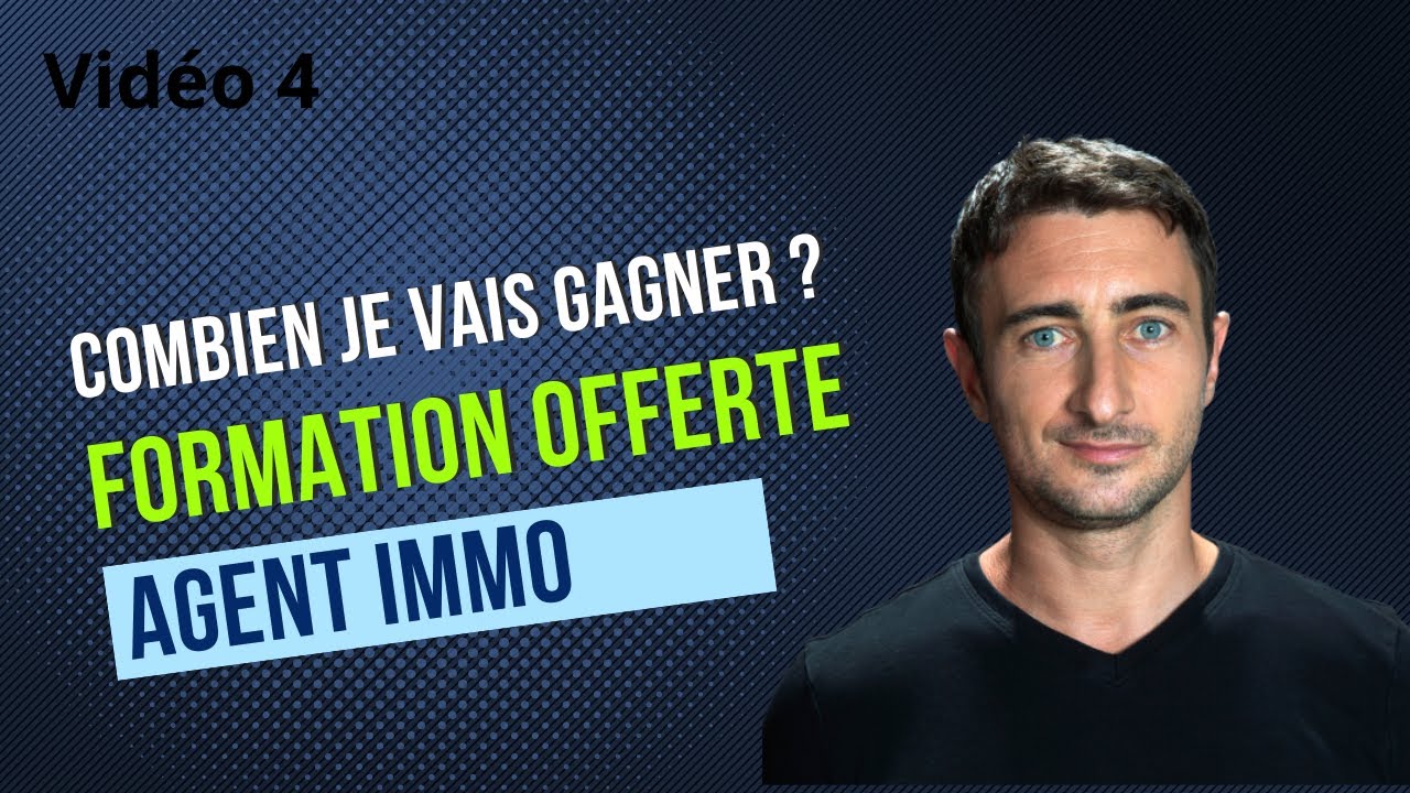 combien-je-vais-gagner-comme-agent-immobilier-vid-o-4-de-la