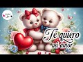 TE QUIERO MI AMOR 💓Mensajes de amor con lindo Poema para compartir Para ti esta bonito Video de amor