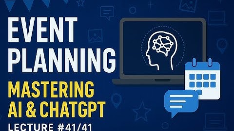 Event Planning | Mastering AI & ChatGPT | Lecture 41/41