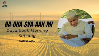 Dayalbagh Morning Satsang | Radhasoami dayalbagh satsang | दयालबाग सुबह सत्संग | Radhasvaahmi