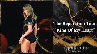 "King Of My Heart" | The Reputation Stadium Tour Collection| Act 2: 3/3