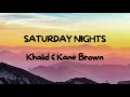 Khalid, Kane Brown - Saturday Nights REMIX (Lyrics)