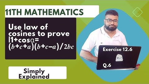 11th Maths |Exercise12.6| KPK Solution |Slos |Use law of cosines to prove |1+cosα=(𝒃+𝒄+𝒂)(𝒃+𝒄–𝒂)/𝟐𝒃𝒄