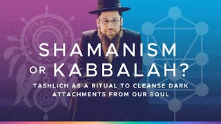 SHAMANISM OR KABBALAH? Ancient Ritual To Cleanse Dark Attachments From Our Soul (Tashlich)