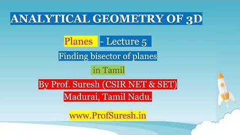 ANALYTICAL GEOMETRY OF 3D | Planes - Lecture 5 in Tamil | தமிழில்  Prof. Suresh