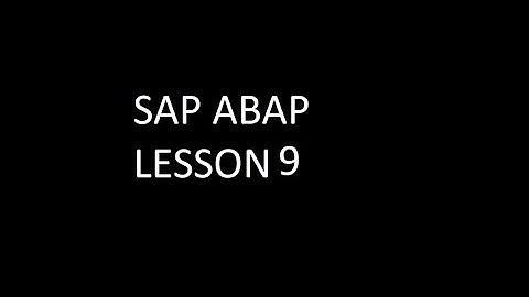 Sap Abap Lesson 9