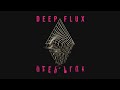 Deep Flux - Each & Everyone