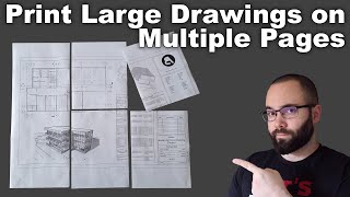 How to Print Large Drawings on Multiple Pages Tutorial