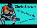 Chris Brown - Can You Hear Me (Coelho Inc. Remix)