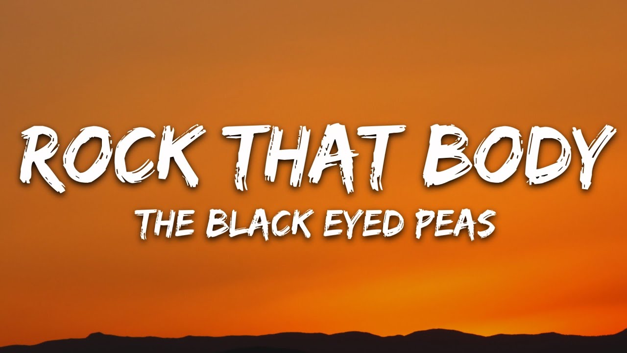 The Black Eyed Peas - Rock That Body