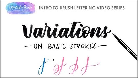 Intro To Brush Lettering ~ Variations On Basic Strokes #brushlettering #calligraphytutorial