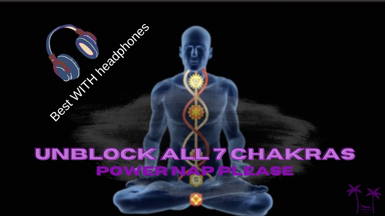 UNBLOCK ALL 7 CHAKRAS Deep Sleep Meditation Aura Cleansing Calm The ...