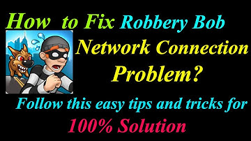How to Fix Robbery Bob App Network Connection Problem in Android & Ios |  Internet Connection Error