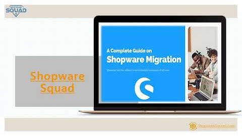 A Complete Guide on Shopware Migration