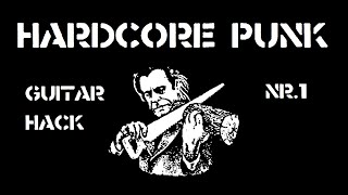 How to play Hardcore Punk on Guitar (Guitar-Hack #1)