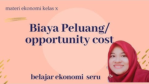 Apa yang dimaksud dengan biaya peluang