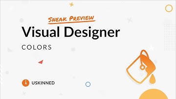 uSkinned Visual Designer — Colors (SNEAK PREVIEW)