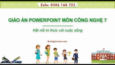 Giáo án powerpoint Công nghệ 7 Kết nối tri thức | GA điện tử Công nghệ 7 KNTT