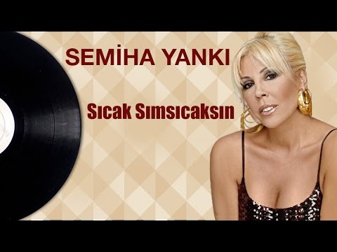 Semiha Yankı - Sıcak Sımsıcaksın  / Nostaljik Martılar