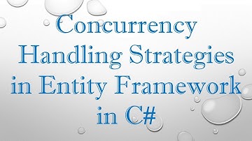 Concurrency Handling Strategies in Entity Framework in C#