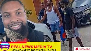 Jamaica News Today April 13, 2026 Real News Media Tv