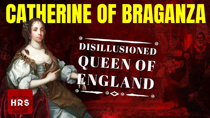 The Disillusioned Catherine of Braganza What Went Wrong?