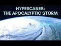 Hypercanes - The World's Deadliest Storm