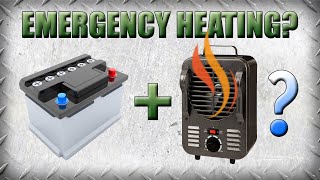 Heat Your House With a Car Battery in An Emergency Winter Power Outage?