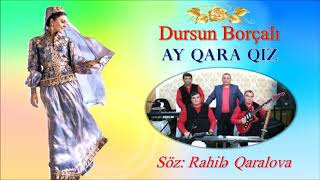 Oxuyur Dursun Borçalı-Ay qara qız ( Söz:Rahilə Qaralova)-2018 Resimi