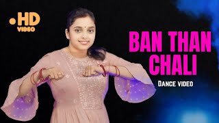 BAN THAN CHALI | DANCE VIDEO |  CHOREOGRAPHER MANISH KUMAR | WEDDING DANCE