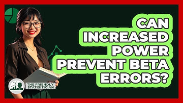 Can Increased Power Prevent Beta Errors?