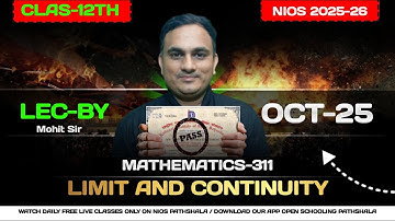 NIOS Class 12 Mathematics 311 | Limits and Continuity | Lecture 1 | Oct 2025 | Mohit Sir