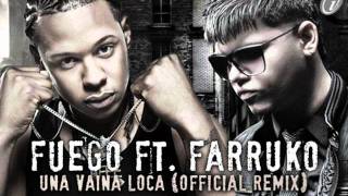Fuego feat Farruko - Una vaina loca (Official remix) [2011]