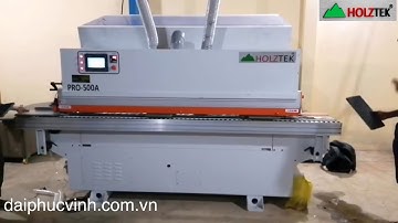 HOLZTEK. MÁY DÁN CẠNH TỰ ĐỘNG 5 Chức Năng Pro-500A giá rẻ nhất tp Hcm