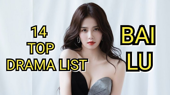 14 TOP DRAMA LIST BAI LU