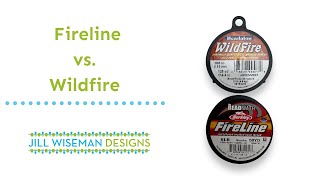 What is the difference Between Fireline and Wildfire beading threads?