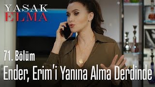 Ender, Erim'i bırakmamakta kararlı - Yasak Elma 71.  Resimi