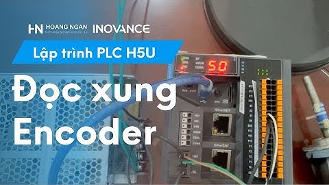 Bài 2: Hướng dẫn lập trình PLC H5U Inovance đọc xung Encoder