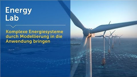 Energy Lab @ fortiss Labs – Komplexe Energiesysteme durch Modellierung in die Anwendung bringen