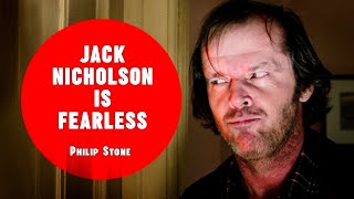 Jack Nicholson is fearless