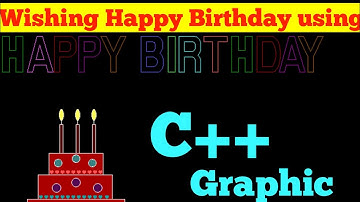Wish happy birthday using C++ graphic - code studio । #c #graphic #Avenirskill #codestudio