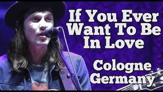 James Bay - If You Ever Want To Be In Love - Köln 20.06.2015