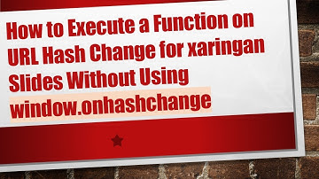 How to Execute a Function on URL Hash Change for xaringan Slides Without Using window.onhashchange