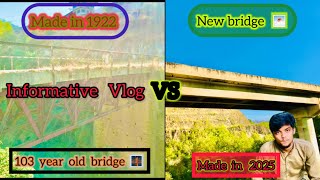 Informative Vlog 103 Years Old Brigde Vs New Bridge Mani Vlog