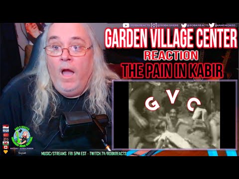 Garden Village Center GVC Reaction - The Pain In Kabir - First Time Hearing - Requested