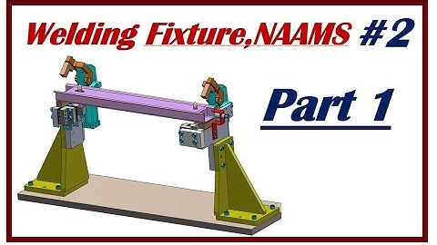 Welding Fixture , NAAMS, Engineering and Robotics