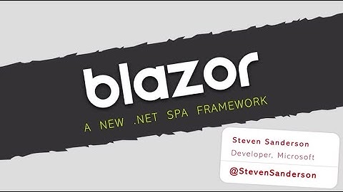 Blazor, a new framework for browser-based .NET apps - Steve Sanderson