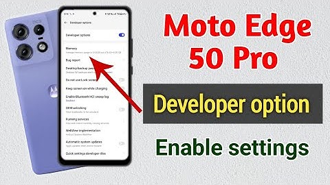 moto edge 50 pro developer options ! how to enable developer options in moto edge 50 pro